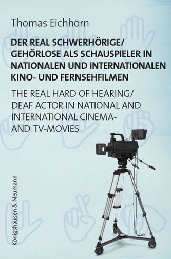 Der real Gehörlose als Schauspieler in nationalen und internationalen Kino- und Fernsehfilmen. The Deaf Actor in National and In