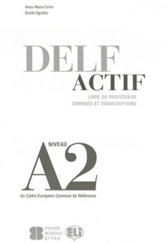 DELF Actif A2 Scolaire - Guide du professeur