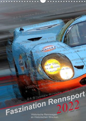 Faszination Rennsport (Wandkalender 2022 DIN A3 hoch)