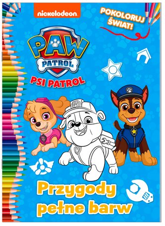 Przygody pełne barw . Pokoloruj świat. Psi Patrol