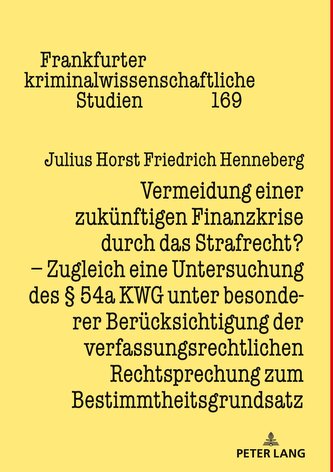 Vermeidung einer zukünftigen Finanzkrise durch das Strafrecht?