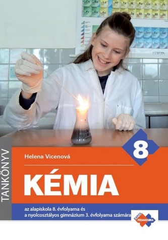 Chémia pre 8. ročník ZŠ a 3. ročník gymnázia s osemročným štúdiom s VJM