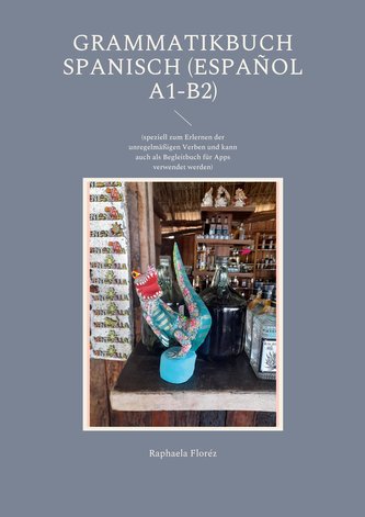 Grammatikbuch Spanisch (Español A1-B2)