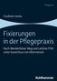 Fixierungen in der Pflegepraxis
