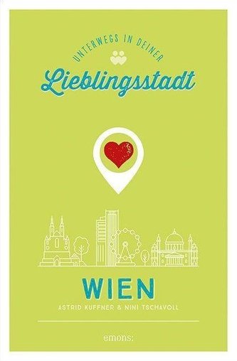 Wien. Unterwegs in deiner Lieblingsstadt