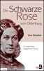 Die schwarze Rose von Oldenburg