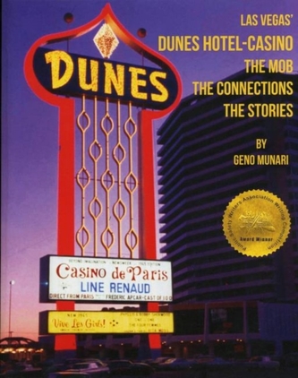 The Dunes Hotel and Casino: The Mob, the connections, the stories