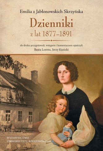 Emilia z Jabłonowskich Skrzyńska Dzienniki z lat 1877-1891