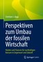 Perspektiven zum Umbau der fossilen Wirtschaft