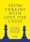 From Ukraine with Love for Chess