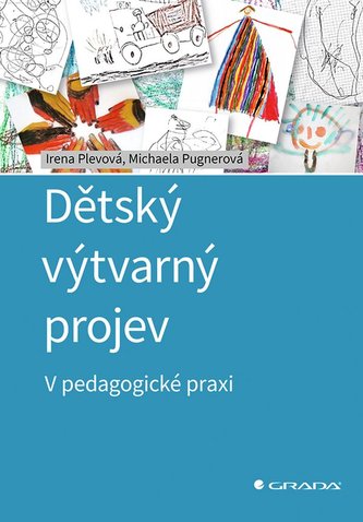 Dětský výtvarný projev Dětský výtvarný projev