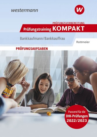 Prüfungsvorbereitung Prüfungstraining KOMPAKT - Bankkaufmann/Bankkauffrau