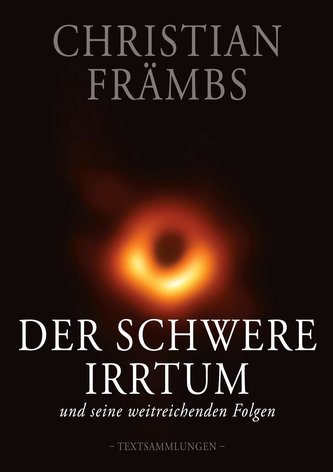 Der schwere Irrtum und seine weitreichenden Folgen