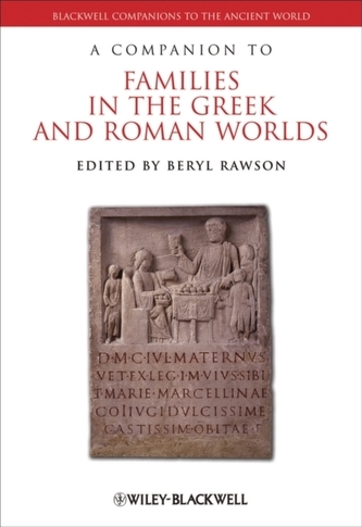 A Companion to Families in the Greek and Roman World