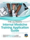 The Ultimate Internal Medicine Training Application Guide