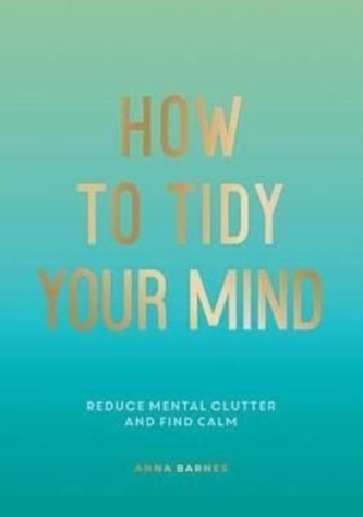 How to Tidy Your Mind