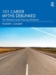 101 Career Myths Debunked
