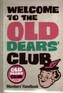 Welcome to the Old Dears' Club