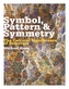 Symbol, Pattern and Symmetry