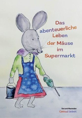 Das abenteuerliche Leben der Mäuse im Supermarkt