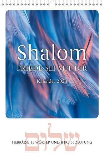 Shalom - Friede sei mit dir 2023 - Wandkalender