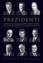 Prezidenti: tproměna instituce amerického prezidenta od Theodora Roosevelta k Georgi W. Bushovi