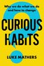 Curious Habits