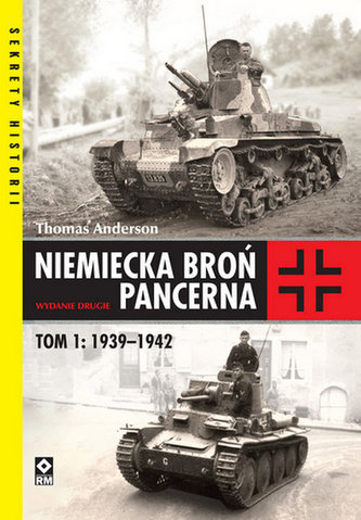 Niemiecka broń pancerna 1939-1942 Tom 1