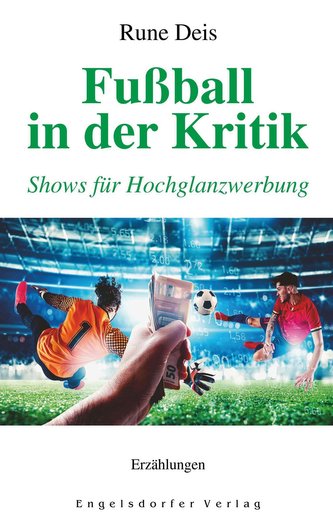 Fußball in der Kritik - Shows für Hochglanzwerbung