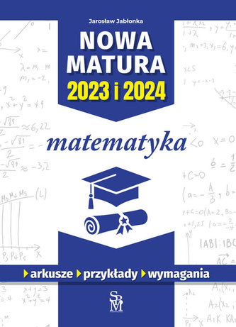 Nowa matura 2023 I 2024. Matematyka