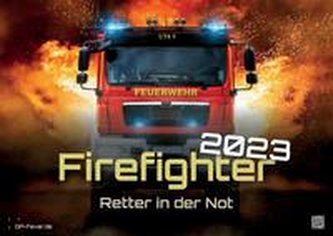 FIREFIGHTER - Retter in der Not - Feuerwehr - 2023 - Kalender DIN A2