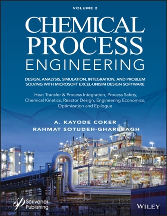 Chemical Process Engineering: Design, Analysis, Simulation, Integration, and Problem Solving with MS Excel-UniSim Softwa