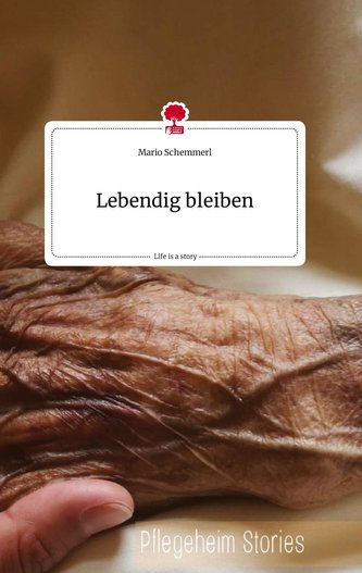Lebendig bleiben. Life is a Story - story.one
