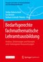 Bedarfsgerechte fachmathematische Lehramtsausbildung