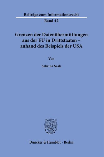 Grenzen der Datenübermittlungen aus der EU in Drittstaaten - anhand des Beispiels der USA.