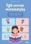 Iga poznaje matematykę. Zadania matematyczne...