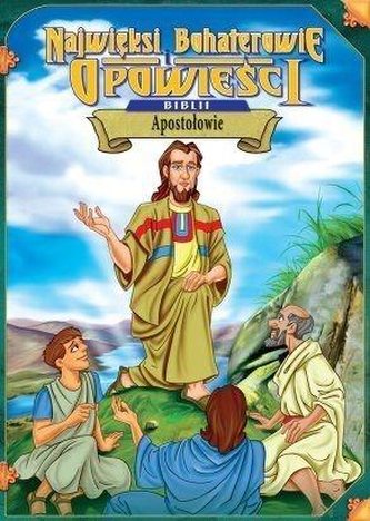 Najwięksi boh. i opowieści Biblii - Apostołowie