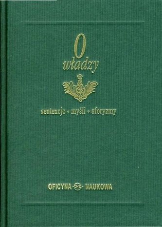 O władzy. Sentencje. Myśli. Aforyzmy