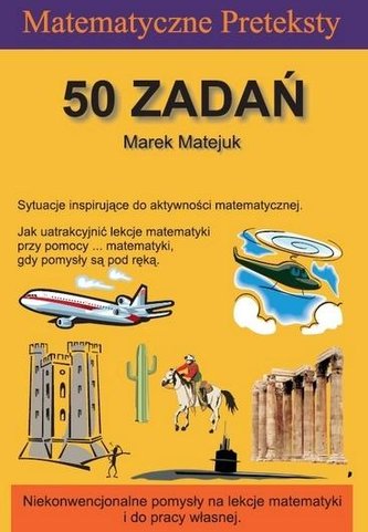 Matematyczne Preteksty. 50 zadań