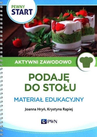 Pewny Start. Aktywni Zawodowo. Podaję do stołu... Pewny Start. Aktywni Zawodowo. Podaję do stołu...