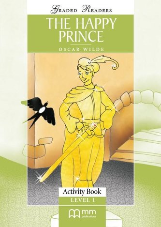 The Happy Prince AB MM PUBLICATIONS The Happy Prince AB MM PUBLICATIONS