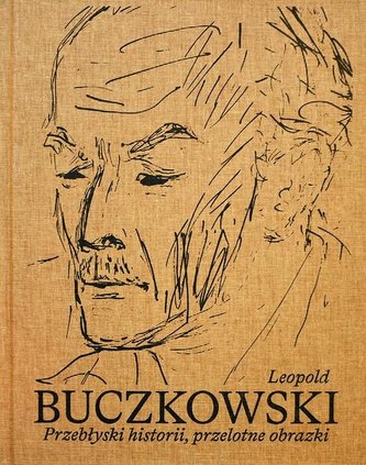 Leopold Buczkowski. Przebłyski historii...