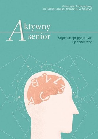 Aktywny senior. Stymulacja językowa i poznawcza