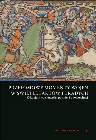 Przełomowe momenty wojen w świetle faktów...
