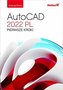 AutoCAD 2022 PL. Pierwsze kroki