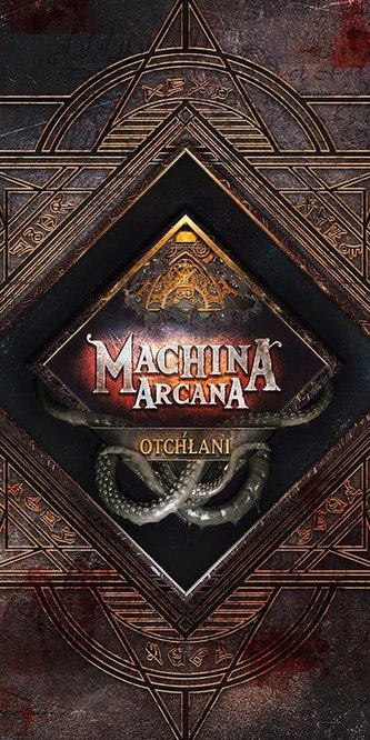 Machina Arcana: Z otchłani GALAKTA