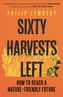Sixty Harvests Left