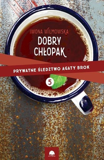 Prywatne śledztwo Agaty Brok T.5 Dobry chłopak