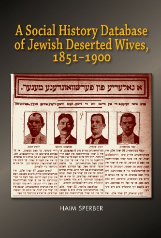 A Social History Database of East European Jewish  Deserted Wives, 18511900