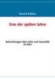 Eros der späten Jahre
